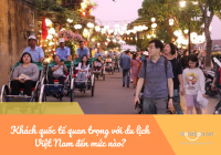 Ngành du lịch Việt cực kỳ cần khách quốc tế: Vì sao?