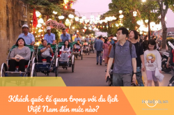 Ngành du lịch Việt cực kỳ cần khách quốc tế: Vì sao?