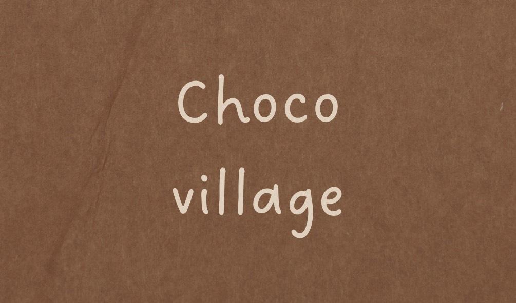 Choco Village
