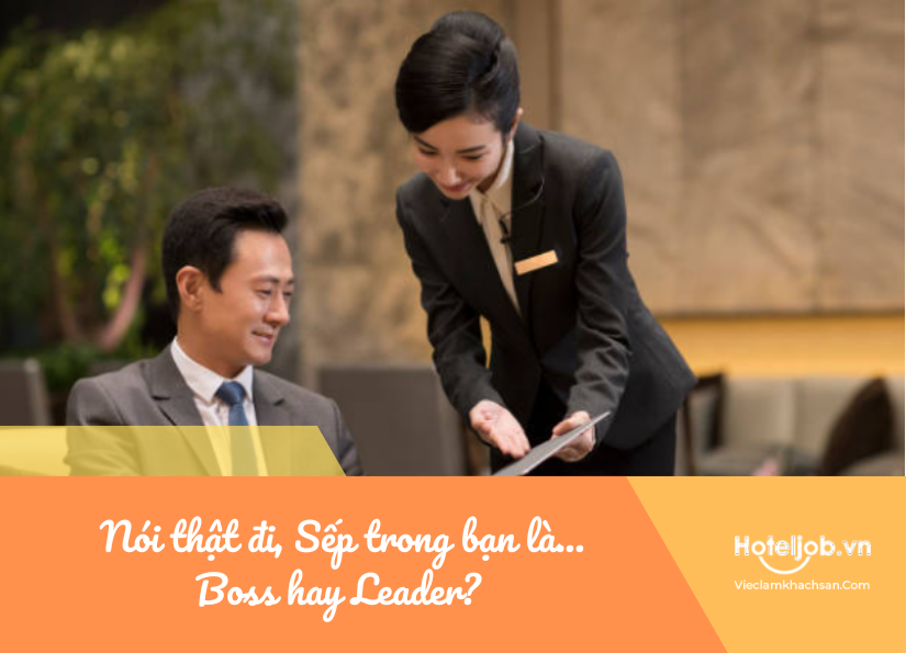 nói thật đi, sếp của bạn là boss hay leader