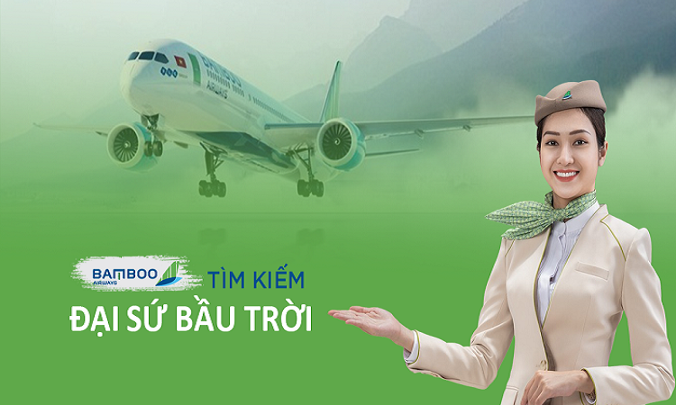 Cơ hội trở thành Tiếp viên hàng không của Bamboo Airways và kinh nghiệm 5 vòng phỏng vấn thi tuyển cần biết