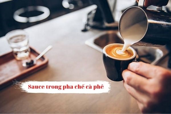 Từ A đến Z về sauce trong pha chế cà phê