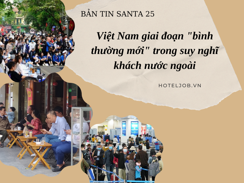 [BẢN TIN SANTA 25 - 6/2022] Việt Nam giai đoạn “bình thường mới” trong suy nghĩ khách nước ngoài