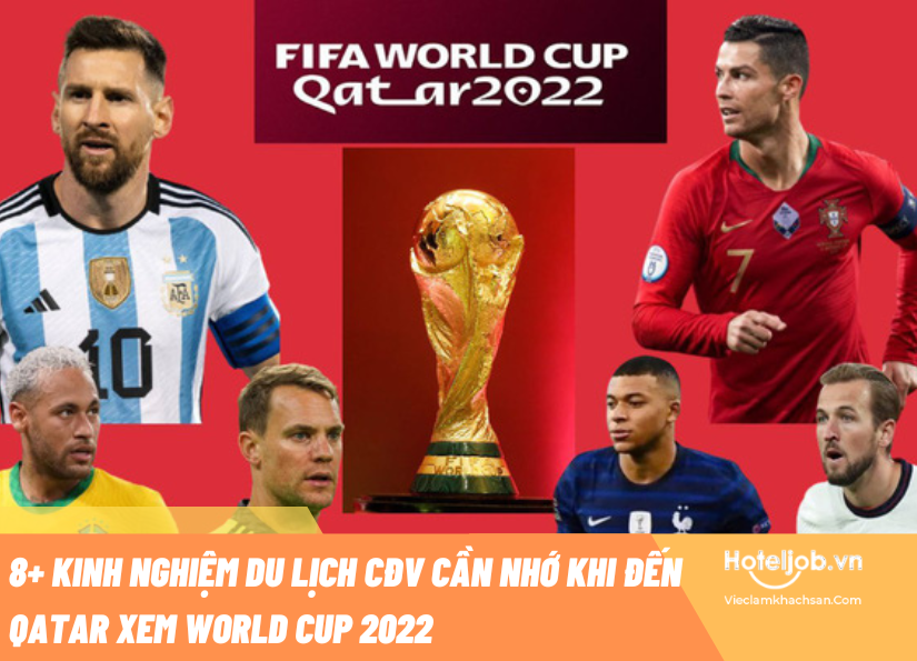 Kinh nghiệm du lịch khi đến Qatar xem World Cup 2022