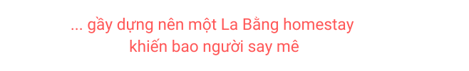 Chàng trai người Tày không ngại khó và ước mơ mang tên La Bằng homestay