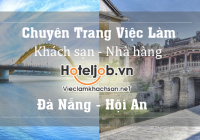 Tin tuyển dụng Hot nhất tuần từ 2/3/2017 – Khu vực Đà Nẵng – Hội An