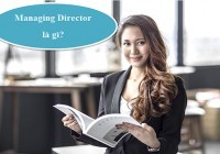 Managing Director là gì? Mô tả công việc của Managing Director trong khách sạn