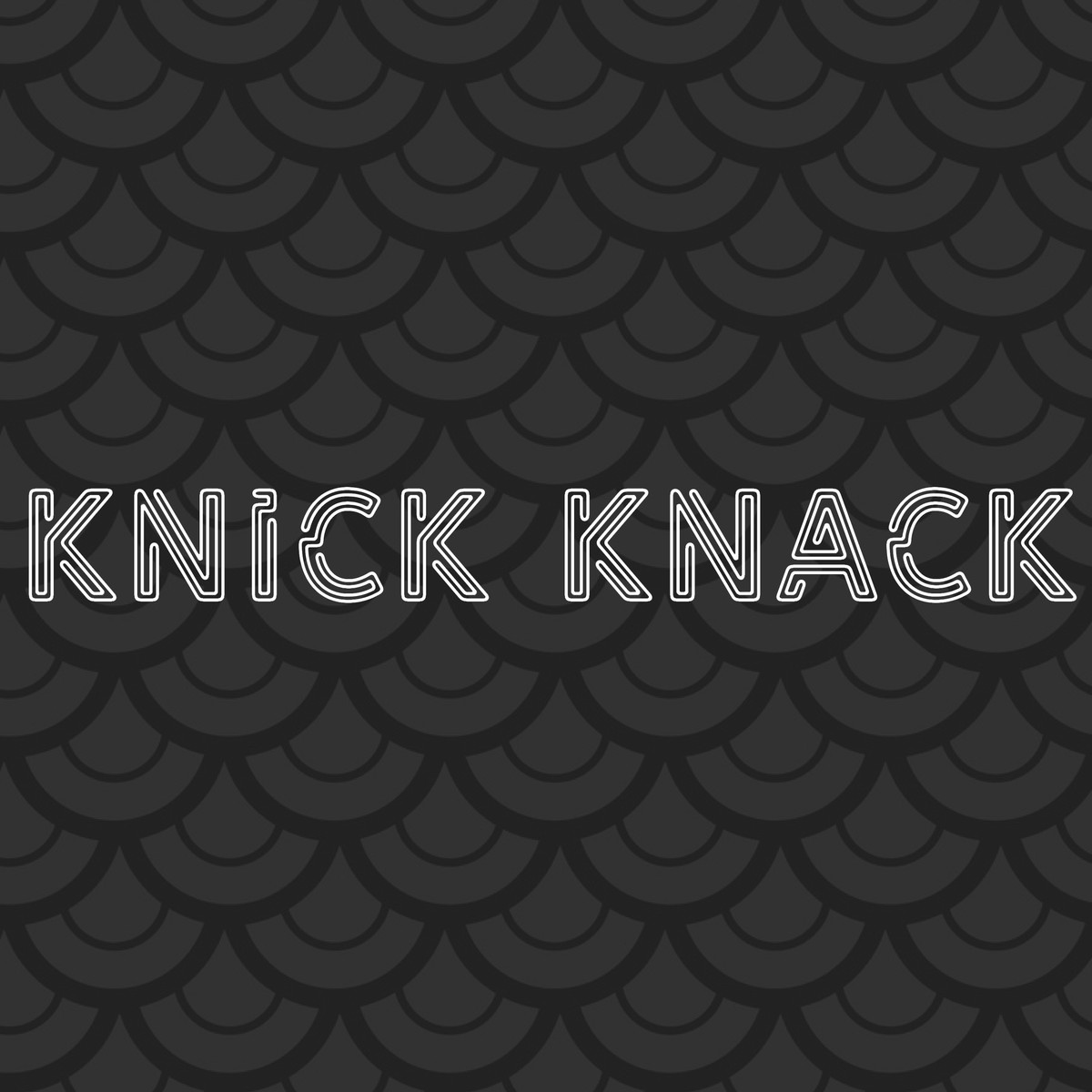 Knick Knack