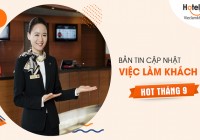 Bản tin việc làm khách sạn HOT tháng 9 trên toàn quốc [thông tin độc quyền từ Hoteljob.vn]