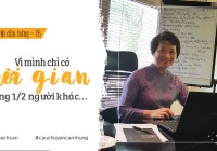 [Câu chuyện cảm hứng - 05] “Vì mình chỉ có thời gian bằng ½ người khác...”