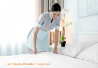 Làm Room Attendant có gì vui?