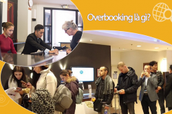 Overbooking là gì? Dựa vào đâu để tính tỷ lệ Overbooking cho khách sạn?