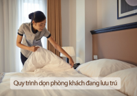 Chi tiết 15 bước dọn phòng khách đang ở Housekeeping cần biết