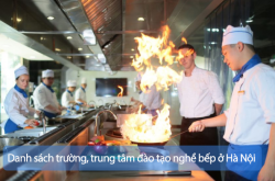 Danh sách 15+ trường, trung tâm dạy nấu ăn ở Hà Nội và thông tin khóa học cần biết