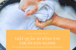 7 Bước giặt quần áo bằng tay chuẩn dân ngành [Series Cẩm nang bỏ túi]