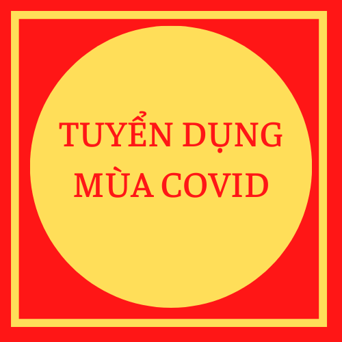 TUYỂN DỤNG GẤP MÙA DỊCH