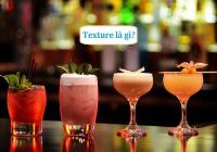 Texture là gì? 10 Nguyên liệu tạo nên Texture trong pha chế cocktail