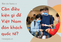 [Bản tin Santa 11 - 11/2021] Cần điều kiện gì để Việt Nam mở cửa đón khách quốc tế?