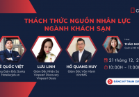 “Thách thức nguồn nhân lực ngành khách sạn” hậu Covid và bài toán gỡ rối từ chuyên gia