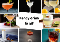 Fancy drink là gì? 9 công thức Fancy drink độc đáo nhất Bartender không thể bỏ qua