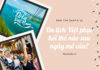 [Bản tin Santa 22 - 04/2022] Du lịch Việt đã phục hồi thế nào sau ngày mở cửa?