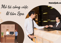 Mô tả công việc lễ tân Spa và 3 điều cần biết về nghề