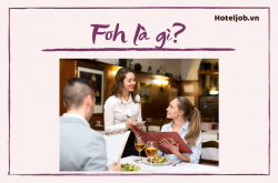 FOH là gì? Khám phá 13 vị trí/  khu vực cao cấp thuộc FOH trong nhà hàng - khách sạn resort