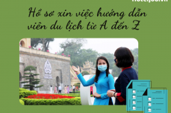 Chinh phục nhà tuyển dụng với bộ hồ sơ xin việc hướng dẫn viên du lịch đầy đủ từ A đến Z