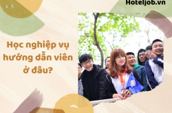 Học nghiệp vụ chứng chỉ Hướng dẫn viên ở đâu?