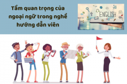 Tầm quan trọng của ngoại ngữ trong nghề HDV