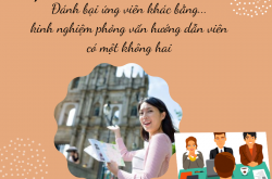 Đánh bại ứng viên khác bằng kinh nghiệm phỏng vấn hướng dẫn viên du lịch có một không hai