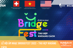 Đừng bỏ lỡ BridgeFest 2022 - Lễ hội âm nhạc sôi động nhất mùa hè này