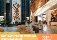 Lobby là gì? Tất tần tật về Lobby nhân viên khách sạn cần biết