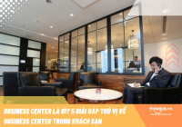 Business Center Là Gì? 4 giải đáp thú vị về Business Center trong khách sạn