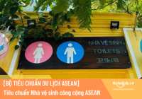 [BỘ TIÊU CHUẨN DU LỊCH ASEAN] Tiêu chuẩn Nhà vệ sinh công cộng ASEAN