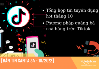 [BẢN TIN SANTA 34 - 10/2022] Tin tuyển dụng hot tháng 10 và Tìm hiểu phương pháp quảng bá nhà hàng trên Tiktok