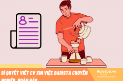 Bí quyết tạo CV xin việc Barista chuyên nghiệp, hoàn hảo