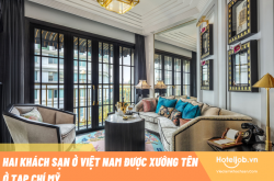 Hai khách sạn Việt Nam được xướng tên trên Tạp chí du lịch Mỹ