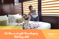 Còn lời tâm sự nào về nghề Housekeeping thật lòng đến thế!
