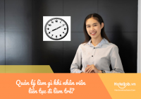 Quản lý làm gì khi nhân viên liên tục đi làm trễ?