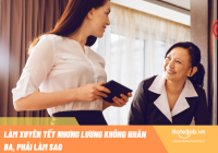 Làm xuyên Tết nhưng lương không nhân ba, phải làm sao?