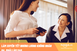 Làm xuyên Tết nhưng lương không nhân ba, phải làm sao?