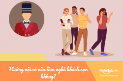 Hướng nội có nên làm nghề khách sạn không?