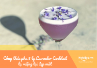 Lạ miệng lại thích mắt với 5 ly Lavender Cocktail kèm công thức chi tiết