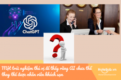 Một trải nghiệm thú vị để thấy rằng AI chưa thể thay thế được nhân viên khách sạn