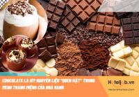 Chocolate là gì? Nguyên liệu “quen mặt” trong thực đơn tráng miệng của nhà hàng