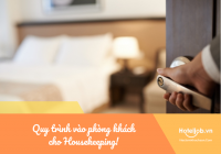 Quy trình vào phòng khách cho Housekeeping