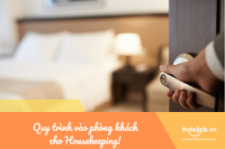 Quy trình vào phòng khách cho Housekeeping