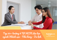 Top 35+ trường ở TP.HCM đào tạo ngành Khách sạn - Nhà hàng - Du lịch