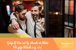 Giúp lễ tân xử lý nhanh và khéo khi gặp khách say sỉn